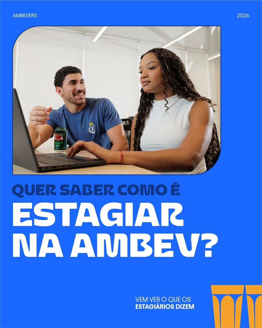 Post do @ambevers: Quer saber como é estagiar na Ambev? Vem ver o que os estagiários dizem
